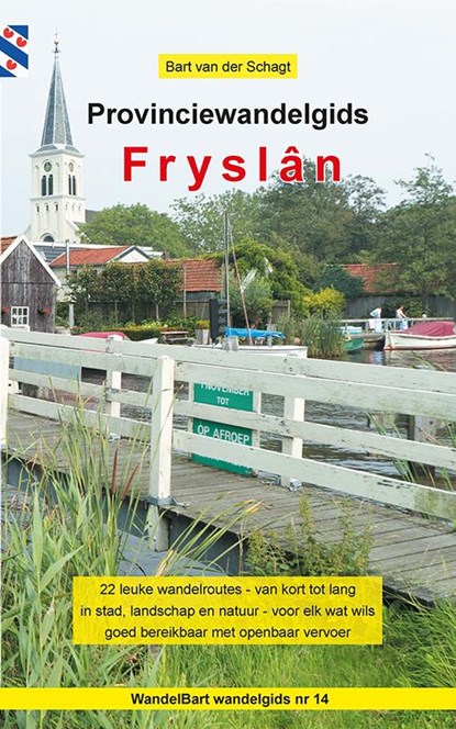 Provinciewandelgids Fryslân, Bart van der Schagt - Paperback - 9789491899317