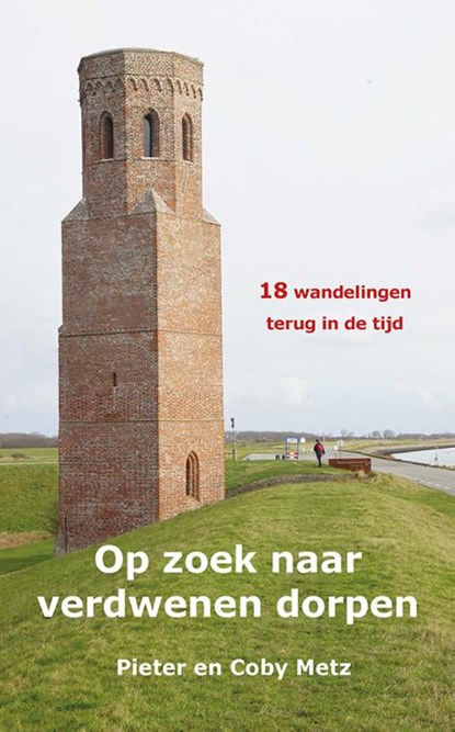 Op zoek naar verdwenen dorpen, Pieter Metz ; Coby Metz - Paperback - 9789491899461