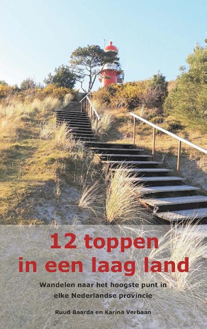 12 toppen in een laag land, Ruud Baarda ; Karina Verbaan - Paperback - 9789491899485