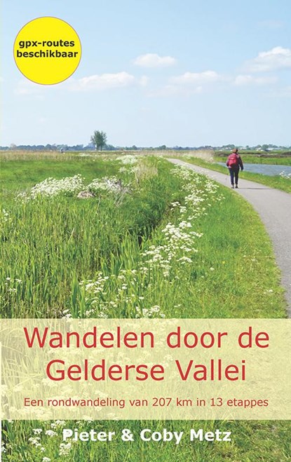 Wandelen door de Gelderse Vallei, Pieter Metz ; Coby Metz - Paperback - 9789491899577