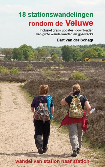18 stationswandelingen rondom de Veluwe, Bart van der Schagt - Paperback - 9789491899584