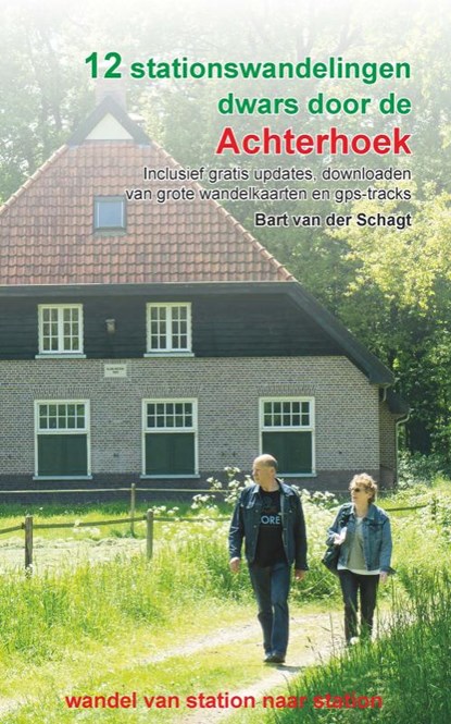 12 stationswandelingen dwars door de Achterhoek, Bart van der Schagt - Paperback - 9789491899645