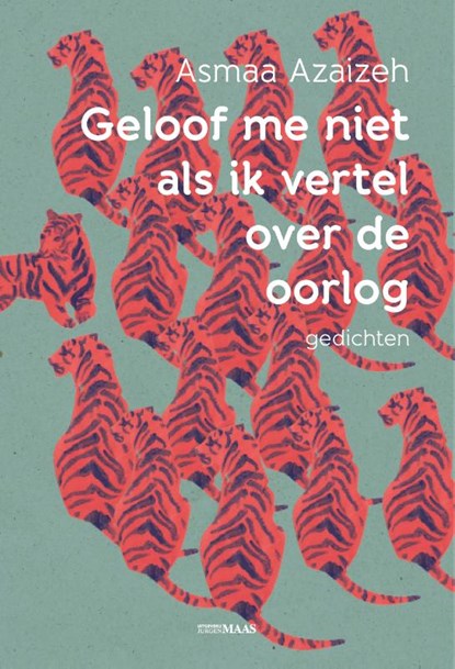 Geloof me niet als ik vertel over de oorlog, Asmaa Azaizeh - Paperback - 9789491921674