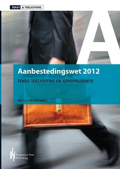 Aanbestedingswet 2012, Hein van der Horst - Paperback - 9789491930003