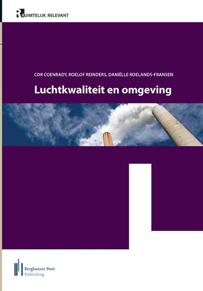 Luchtkwaliteit en omgeving, Cor Coenrady ; Roelof Reinders ; Danielle Roelands-Fransen - Paperback - 9789491930041