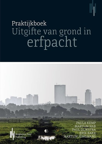 Praktijkboek uitgifte van grond in erfpacht, P.C.M. Kemp ; M. Nab ; P.G. Dijkstra ; E.H.C. Bakx - Paperback - 9789491930188