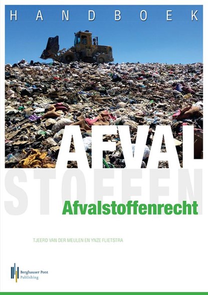 Handboek afvalstoffenrecht, T. van der Meulen ; Y. Flietstra - Paperback - 9789491930317