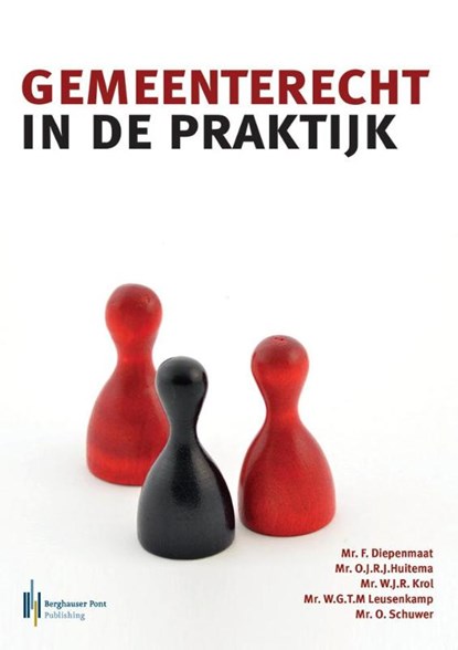 Gemeenterecht in de praktijk, Frank Mr. Dr. F. Diepenmaat ; Rob Mr. O.J.R.J. Huitema ; Wim Mr. O.J.R.J. Krol ; Irma Mr. W.G.T.M. Leusenkamp ; Olaf Mr. O. Schuwer - Paperback - 9789491930638