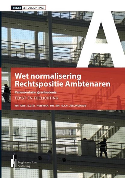 Tekst & Toelichting Wet normalisering rechtspositie ambtenaren, E.G.M. Huisman ; S.F.H. Jellinghaus - Paperback - 9789491930744