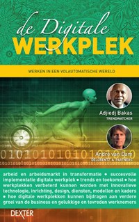 De digitale werkplek | Adjiedj Bakas ; André Van Dam | 
