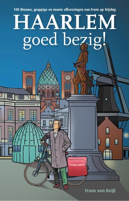 Haarlem goed bezig!, Frans van Deijl - Gebonden - 9789491936173