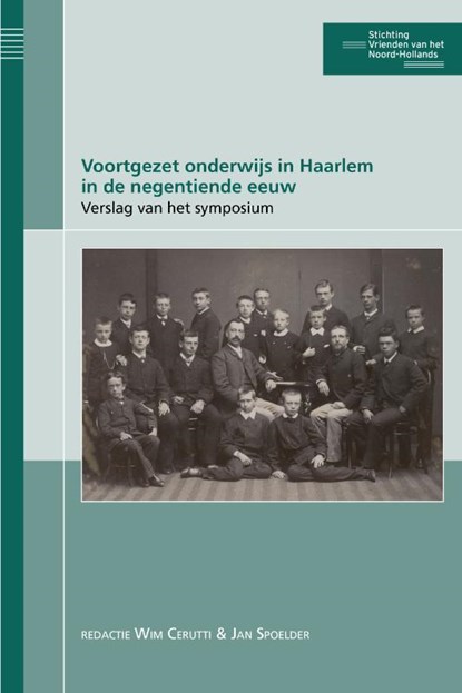 Voortgezet onderwijs in Haarlem in de negentiende eeuw, Wim Cerutti ; Jan Spoelder - Paperback - 9789491936463