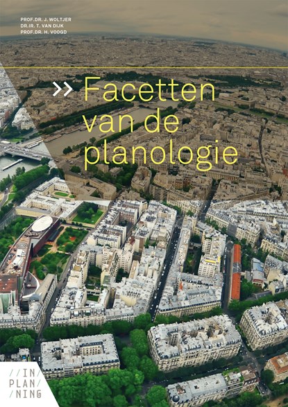Facetten van de planologie, J. Woltjer ; T. van Dijk ; H. Voogd - Ebook - 9789491937026