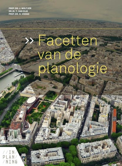 Facetten van de planologie, J. Woltjer ; T. van Dijk ; H. Voogd - Paperback - 9789491937101