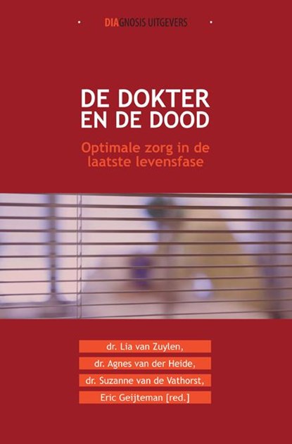De dokter en de dood, Lia van Zuylen ; Agnes van der Heide ; Suzanne van de Vathorst ; Eric Geijteman - Paperback - 9789491969027