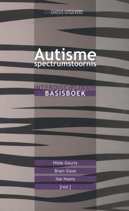 Autismespectrumstoornis, Hilde Geurts ; Bram Sizoo ; Ilse Noens - Gebonden - 9789491969072
