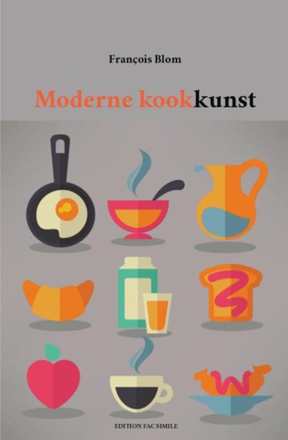 Moderne kookkunst, Francois Blom - Paperback - 9789491982002
