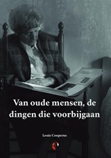 Van oude mensen, de dingen die voorbijgaan - Louis Couperus - 9789491982637