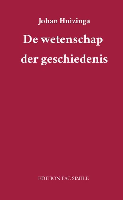 De wetenschap der geschiedenis, Johan Huizinga - Paperback - 9789491982699