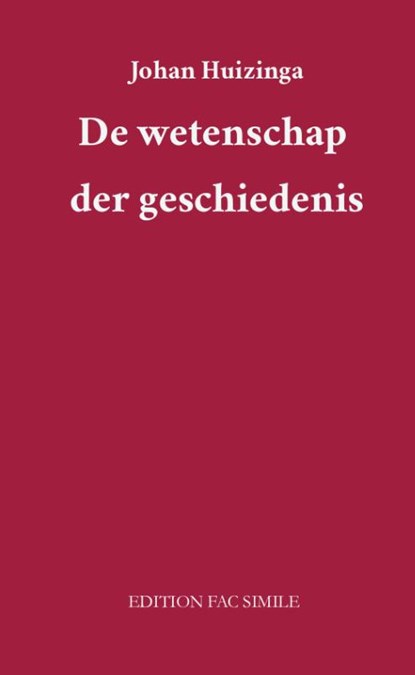 De wetenschap der geschiedenis, Johan Huizinga - Paperback - 9789491982699