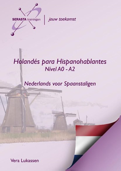 Nederlands voor Spaanstaligen Holandes para Hispanohablantes Niveau A0 - A2 cursusboek, Vera Lukassen - Paperback - 9789491998041