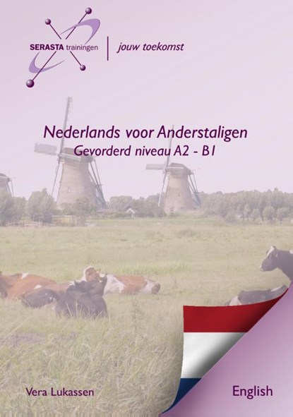 Dutch for foreigners advanced Nederlands Engels Level A2 - B1, Vera Lukassen - Paperback - 9789491998072