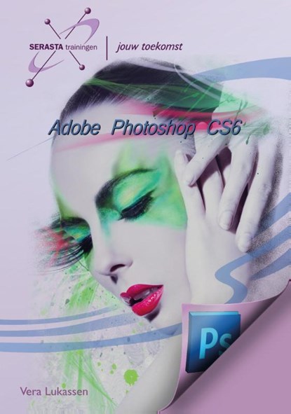 Adobe Photoshop CS6, Vera Lukassen - Paperback - 9789491998140