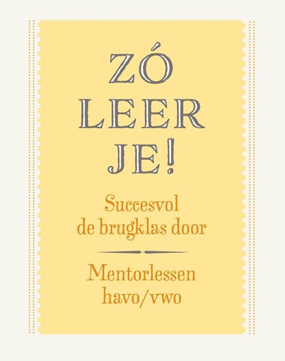 Zó leer je! Mentorlessen havo/vwo, Mariska Jeuring ; Hanneke Klaaijsen ; Jacqui Bolt - Paperback - 9789492000750
