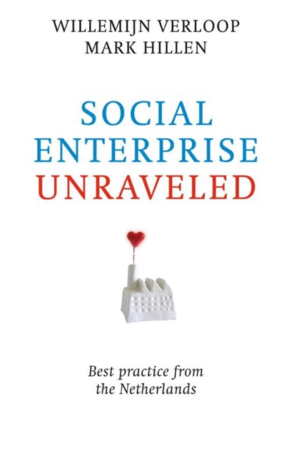 Social enterprise unraveled, Willemijn Verloop ; Mark Hillen - Paperback - 9789492004024