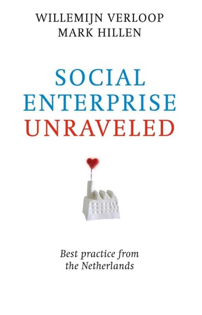Social enterprise unraveled, Willemijn Verloop ; Mark Hillen - Ebook - 9789492004055