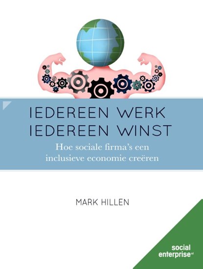 Iedereen werk, iedereen winst, Mark Hillen - Paperback - 9789492004123