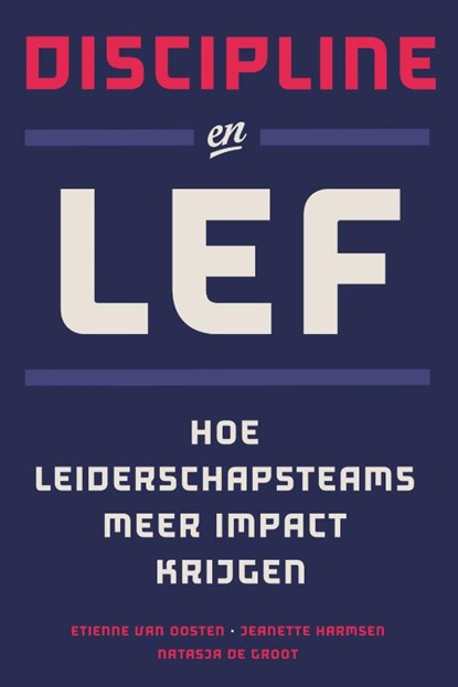 Discipline en lef, Etienne van Oosten ; Jeanette Harmsen ; Natasja de Groot - Paperback - 9789492004543