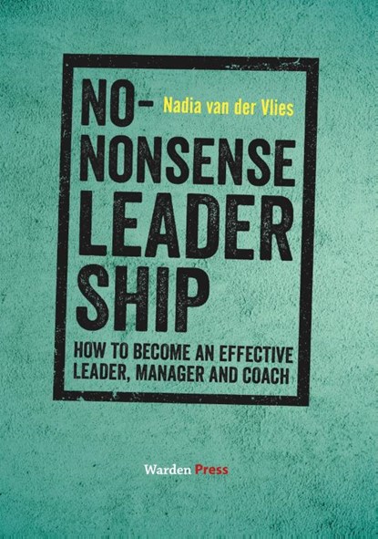 No-Nonsense Leadership, Nadia van der Vlies - Paperback - 9789492004802
