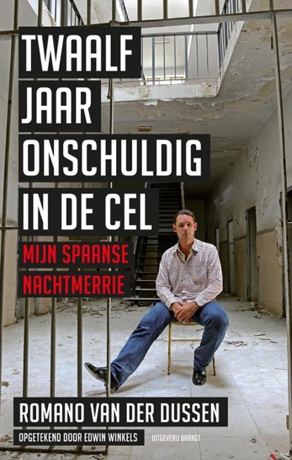 Twaalf jaar onschuldig in de cel, Romano van der Dussen ; Edwin Winkels - Paperback - 9789492037510