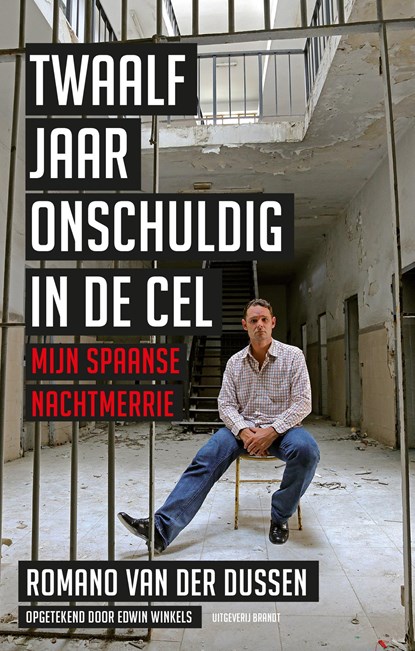 Twaalf jaar onschuldig in de cel, Romano van der Dussen ; Edwin Winkels - Ebook EPUB - 9789492037541