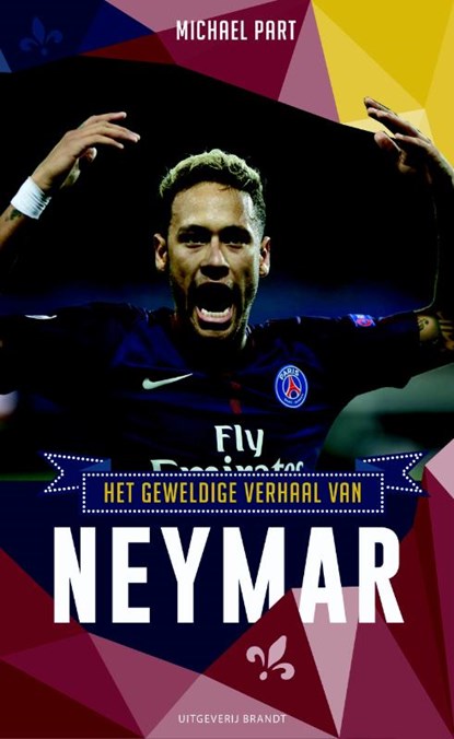 Het geweldige verhaal van Neymar, Michael Part - Paperback - 9789492037770