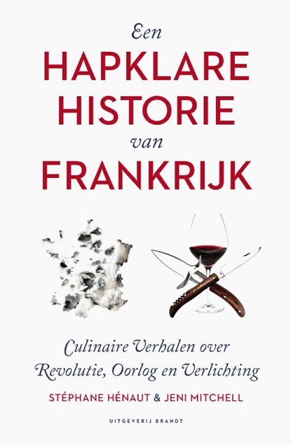 Een Hapklare Historie van Frankrijk, Stéphane Hénaut ; Jeni Mitchell - Gebonden - 9789492037930