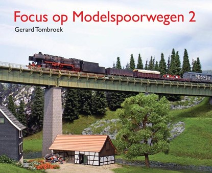 Focus op Modelspoorwegen, Gerard Tombroek - Gebonden - 9789492040817