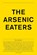 The Arsenic Eaters, Simon Brugner - Paperback - 9789492051356