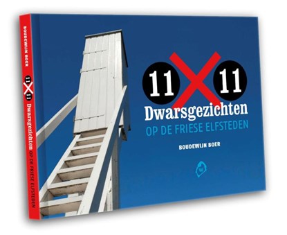 11 x 11 - Dwarsgezichten op de Friese elfsteden, Boudewijn Boer ; Tijs van den Boomen - Gebonden - 9789492052063