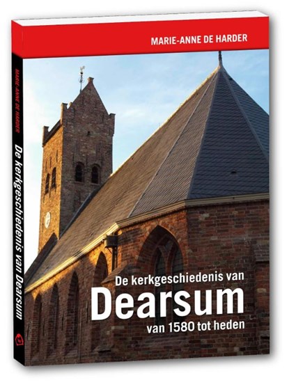 De kerkgeschiedenis van Dearsum van 1580 tot heden, Marie-Anne de Harder - Paperback - 9789492052308