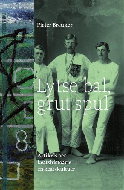 Lytse bal, grut spul, Pieter Breuker - Gebonden - 9789492052490