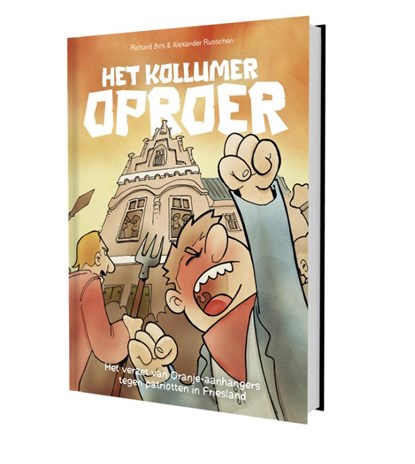 Het Kollumer oproer, Richard Bos ; Alexander Russchen - Gebonden - 9789492052940