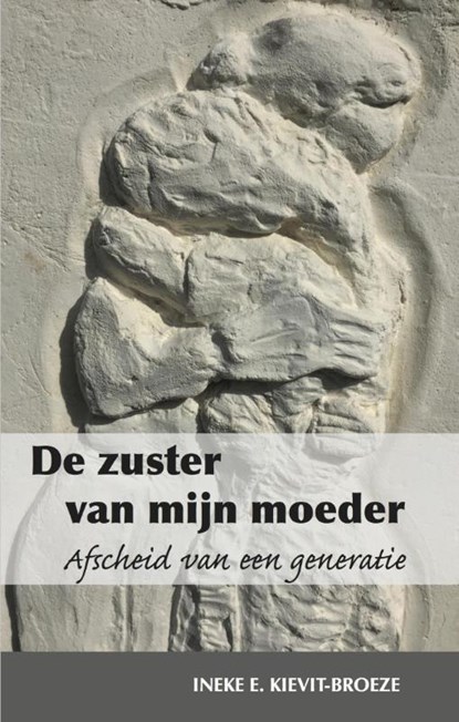 De zuster van mijn moeder, Ineke E. Kievit-Broeze - Paperback - 9789492055316