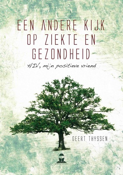 Een andere kijk op ziekte en gezondheid, Geert Thyssen - Ebook - 9789492057174