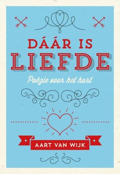 Dáár is liefde, Aart van Wijk - Ebook - 9789492066022