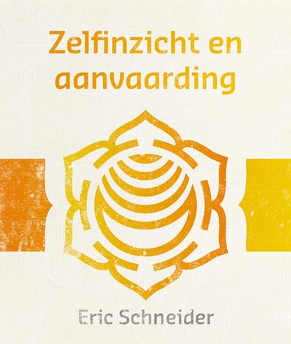 Zelfinzicht en aanvaarding, Eric Schneider - Paperback - 9789492066053