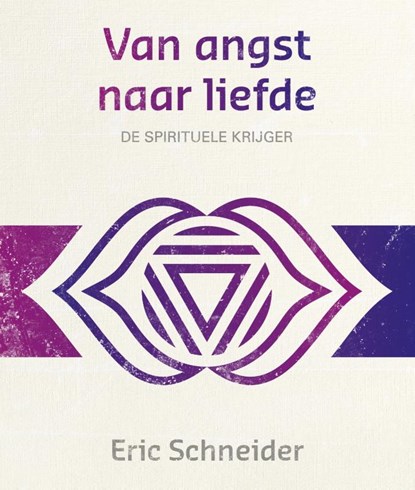 Van angst naar liefde, Eric Schneider - Paperback - 9789492066299