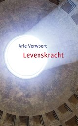 Levenskracht - Arie Verwoert - 9789492066350
