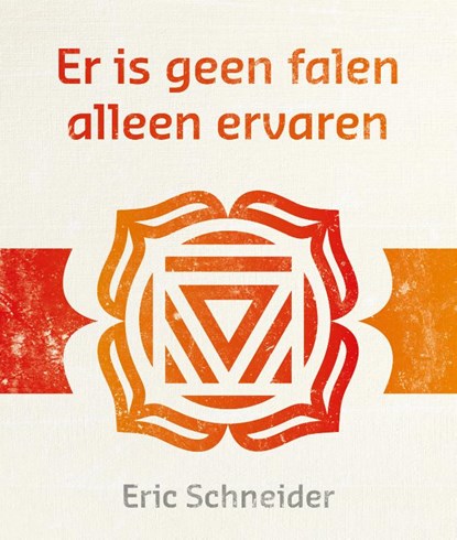 Er is geen falen alleen ervaren, Eric Schneider - Paperback - 9789492066374